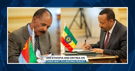 The 2018 Ethiopian-Eritrean Peace Agreement: A Historic Moment for Horn of Africa Diplomacy